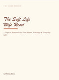 The Soft Life Wife Reset — 7 Day Digital Workbook.